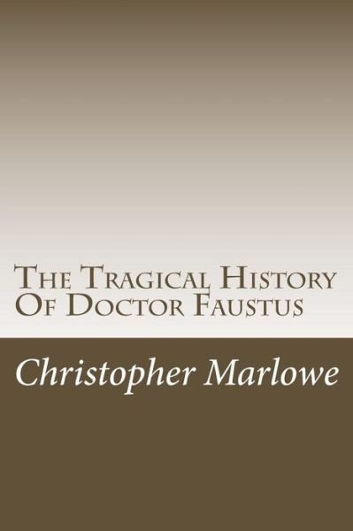 Cover for Christopher Marlowe · The Tragical History of Doctor Faustus (Paperback Book) (2014)