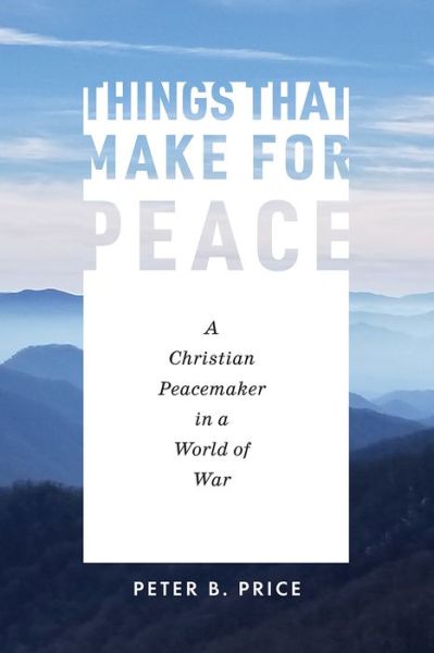 Cover for Peter B. Price · Things That Make for Peace (Pocketbok) (2020)