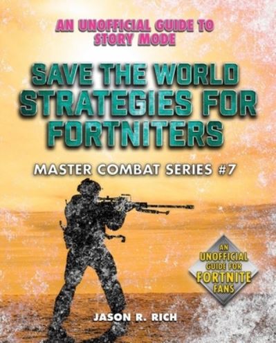 Save the World Strategies for Fortniters - Jason R. Rich - Książki - Sky Pony - 9781510757073 - 3 marca 2020