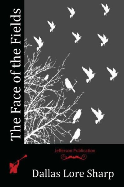 Cover for Dallas Lore Sharp · The Face of the Fields (Pocketbok) (2015)