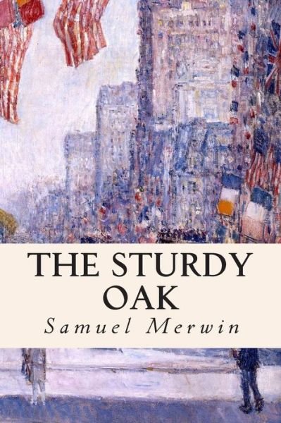 Cover for Samuel Merwin · The Sturdy Oak (Paperback Bog) (2015)