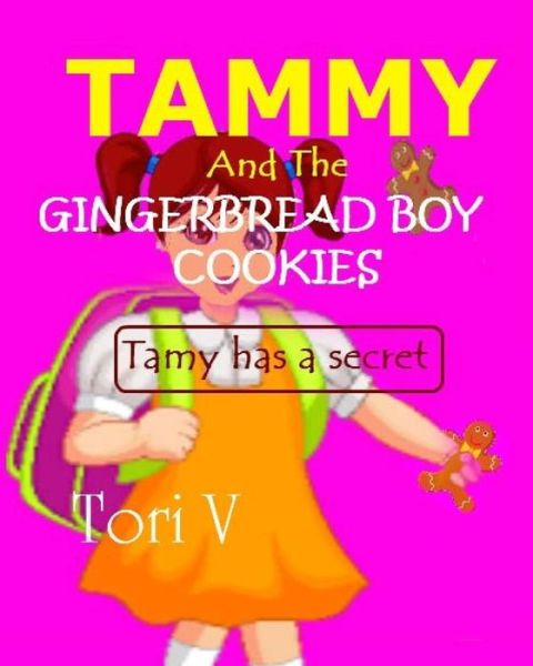 Cover for Tori V · Tammy and the Gingerbread Boy Cookies: Tammy Has a Secret (Taschenbuch) (2015)