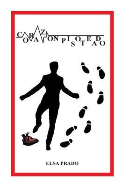 Cover for Elsa Prado · Corazon pisoteado (Paperback Book) (2016)