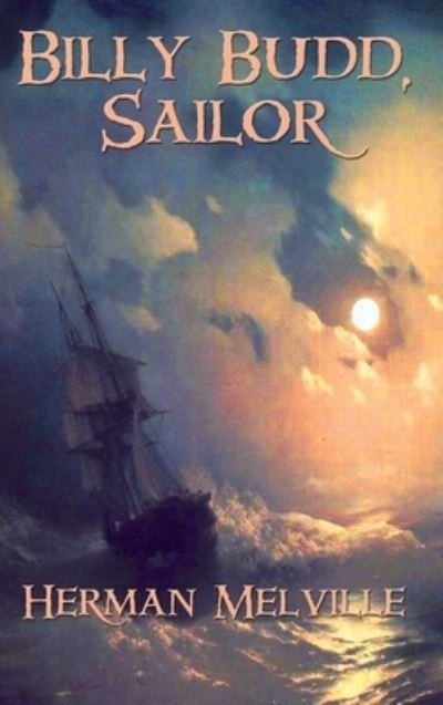 Cover for Herman Melville · Billy Budd, Sailor (Hardcover bog) (2019)