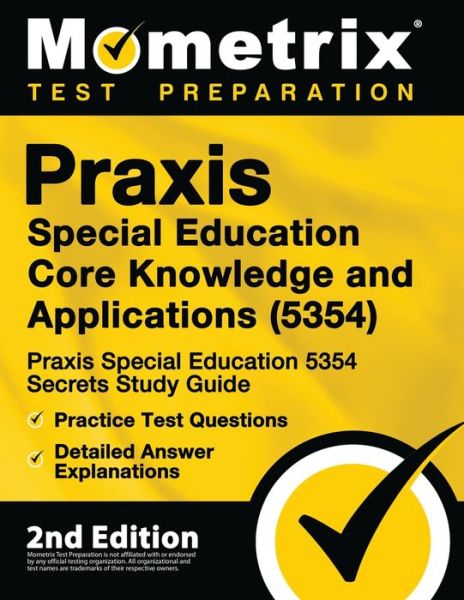 Cover for Mometrix Teacher Certification Test · Praxis Special Education Core Knowledge and Applications (5354) - Praxis Special Education 5354 Secrets Study Guide, Practice Test Questions, Detailed Answer Explanations (Paperback Book) (2020)