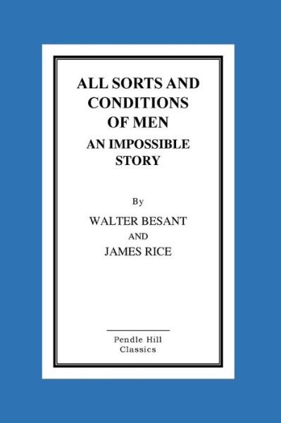 Cover for Walter Besant · All Sorts and Conditions of men an Impossible Story (Paperback Book) (2015)