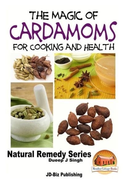 Cover for Dueep Jyot Singh · The Magic of Cardamoms for Cooking and Health (Paperback Bog) (2015)