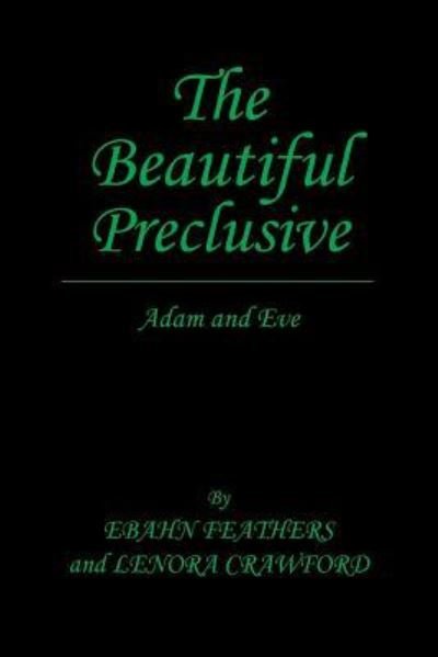 Cover for Ebahn Feathers · The Beautiful Preclusive (Taschenbuch) (2016)
