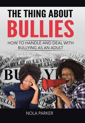 Cover for Nola Parker · The Thing About Bullies (Hardcover Book) (2016)