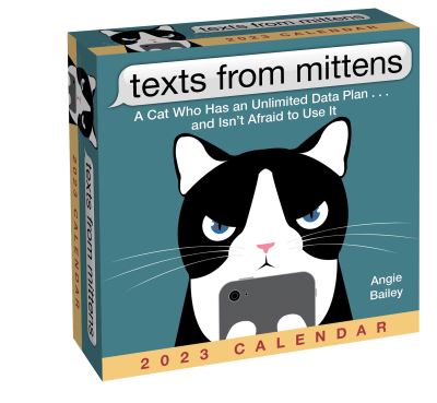 Cover for Angie Bailey · Texts from Mittens 2023 Day-to-Day Calendar: A Cat Who Has an Unlimited Data Plan . . . and Isn't Afraid to Use It (Kalender) (2022)