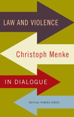 Cover for Christoph Menke · Law and Violence: Christoph Menke in Dialogue - Critical Powers (Hardcover Book) (2018)