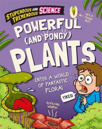 Cover for Claudia Martin · Stupendous and Tremendous Science: Powerful and Pongy Plants - Stupendous and Tremendous Science (Hardcover bog) [Illustrated edition] (2022)