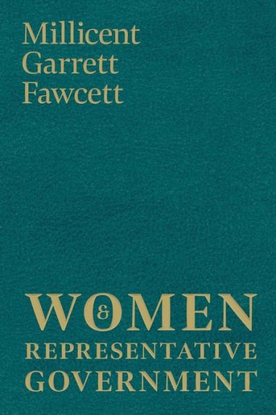 Cover for Millicent Garrett Fawcett · Women and Representative Government (Paperback Book) (2020)