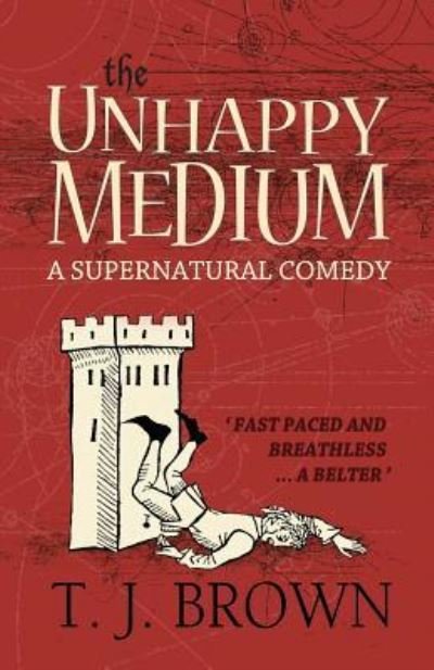 Cover for T J Brown · The Unhappy Medium (Paperback Bog) (2014)