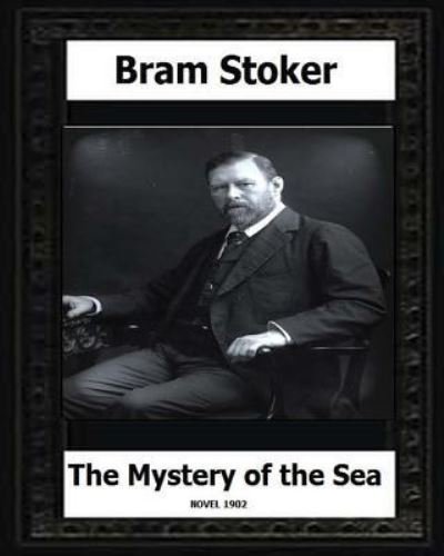 Cover for Bram Stoker · The Mystery of the Sea (1902) by Bram Stoker, novels (Paperback Bog) (2016)