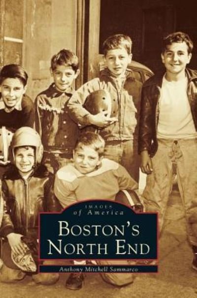 Cover for Anthony Mitchell Sammarco · Boston's North End (Innbunden bok) (2004)