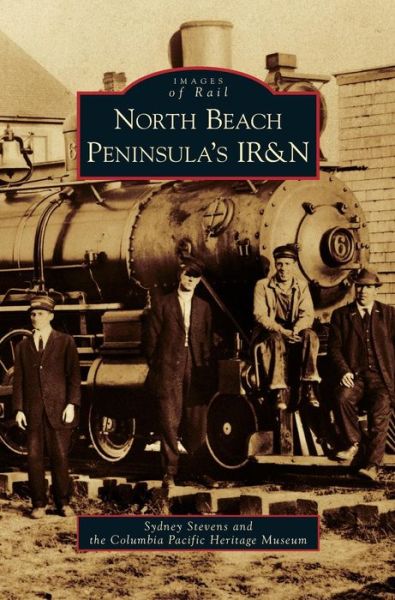 Cover for Sydney Stevens · North Beach Peninsula's IR&amp;N (Hardcover Book) (2009)