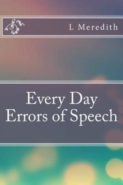 Cover for L P Meredith · Every Day Errors of Speech (Paperback Book) (2016)