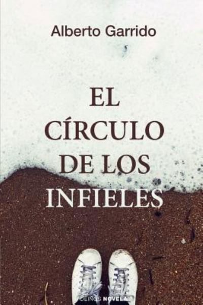 Cover for Alberto Garrido · El circulo de los infieles (Paperback Book) (2016)