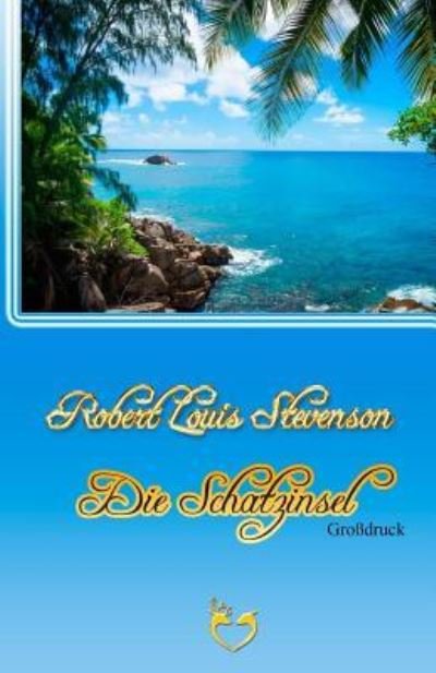 Cover for Robert Louis Stevenson · Die Schatzinsel - Grossdruck (Paperback Bog) (2016)