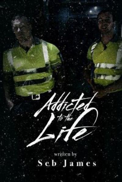 Cover for Seb James · Addicted To The Life (Paperback Book) (2016)