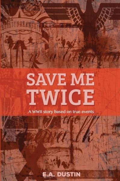 Cover for E a Dustin · Save me Twice (Paperback Book) (2016)