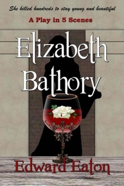 Cover for Edward Eaton · Elizabeth Bathory (Paperback Book) (2017)