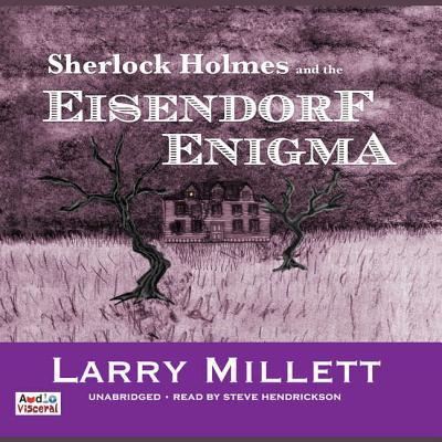 Cover for Larry Millett · Sherlock Holmes and the Eisendorf Enigma Lib/E (CD) (2017)