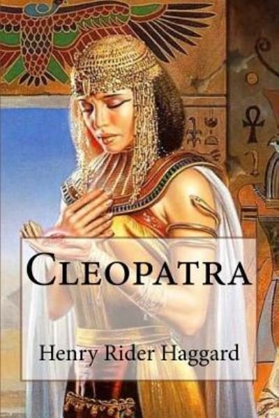 Cover for Sir H Rider Haggard · Cleopatra Henry Rider Haggard (Paperback Book) (2016)