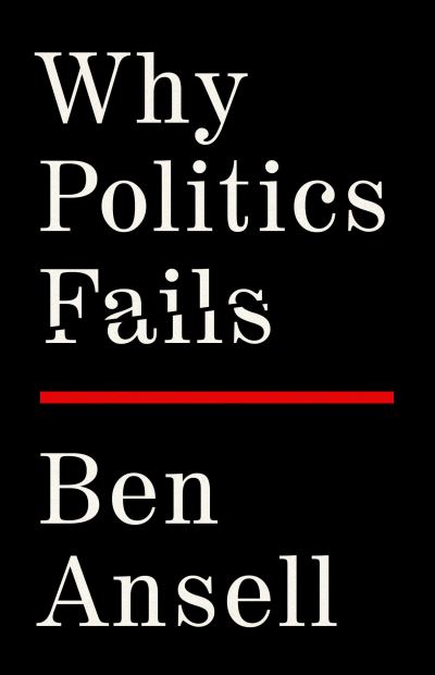 Cover for Ben Ansell · Why Politics Fails (Book) (2023)