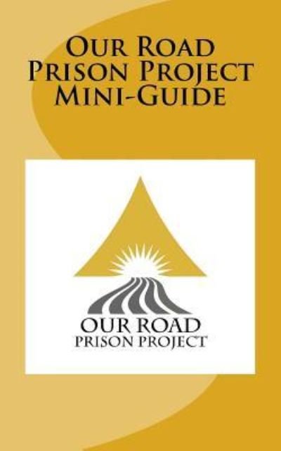 Cover for Lcsw Shawn Rowland · Our Road Prison Project Mini-Guide (Paperback Bog) (2017)