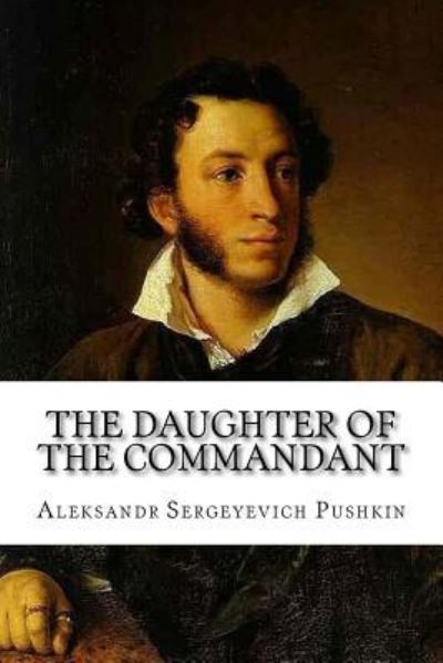 Cover for Aleksandr Sergeyevich Pushkin · The Daughter of the Commandant Aleksandr Sergeyevich Pushkin (Paperback Book) (2017)