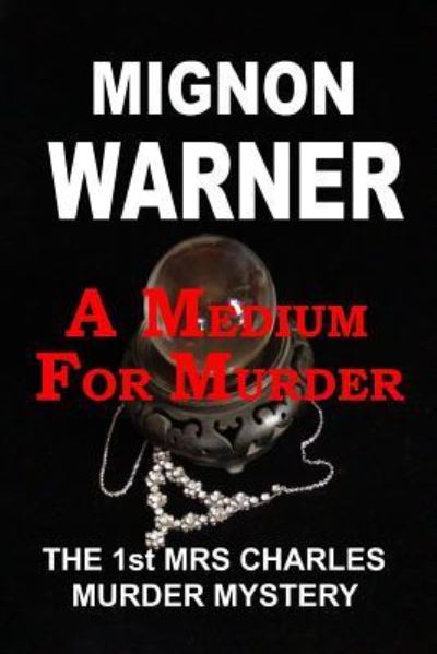 Cover for Mignon Warner · A Medium for Murder (Paperback Book) (2017)