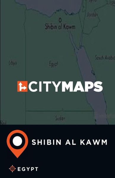 Cover for James McFee · City Maps Shibin al Kawm Egypt (Paperback Book) (2017)