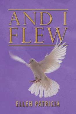 Cover for Ellen Patricia · And I Flew (Paperback Book) (2017)