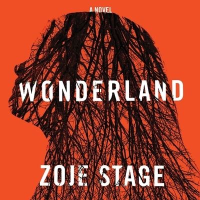 Wonderland - Zoje Stage - Muzyka - Hachette B and Blackstone Publishing - 9781549160073 - 14 lipca 2020