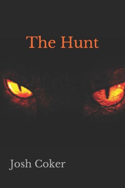The Hunt - Josh Coker - Books - Independently published - 9781549991073 - October 17, 2017