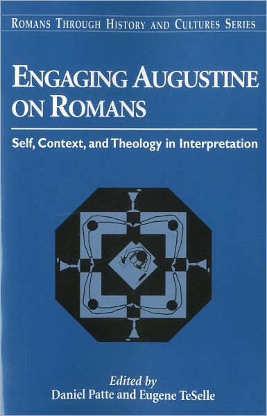 Cover for Daniel Patte · Engaging Augustine on Romans: Self, Context, and Theology in Interpretation - Romans Through History &amp; Culture (Paperback Book) (2003)