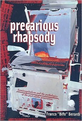 Cover for Franco 'Bifo' Berardi · Precarious Rhapsody (Paperback Book) (2009)