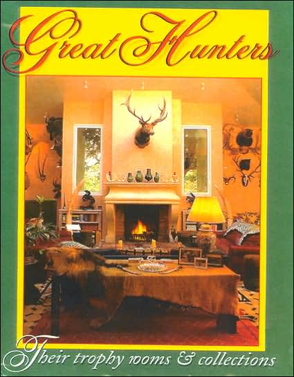 Cover for Safari Press · Great Hunters, Volume III: Their Trophy Rooms and Collections (Hardcover Book) (2002)