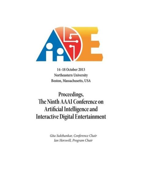 Cover for Gita Sukthankar · Proceedings, the Ninth AAAI Conference on Artificial Intelligence and Interactive Digital Entertainment (Pocketbok) (2014)