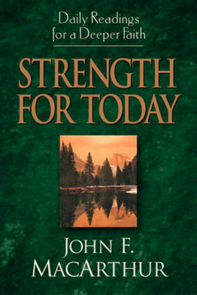 Cover for John MacArthur · Strength for Today: Daily Readings for a Deeper Faith (Paperback Book) (2002)