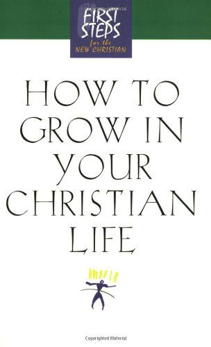 Cover for Moody Press · How to Grow in Your Christian Life (Paperback Book) [Revised edition] (2002)