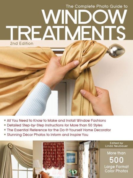 Cover for Linda Neubauer · The Complete Photo Guide to Window Treatments: DIY Draperies, Curtains, Valances, Swags, and Shades (Paperback Book) [2 Rev edition] (2011)