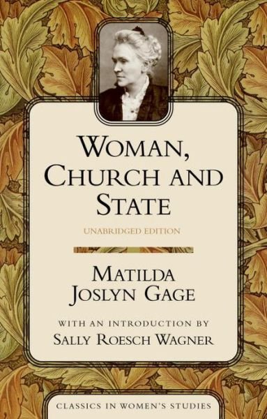 Cover for Matilda Joslyn Gage · Woman, Church, and State (Paperback Book) [Unabridged edition] (2002)