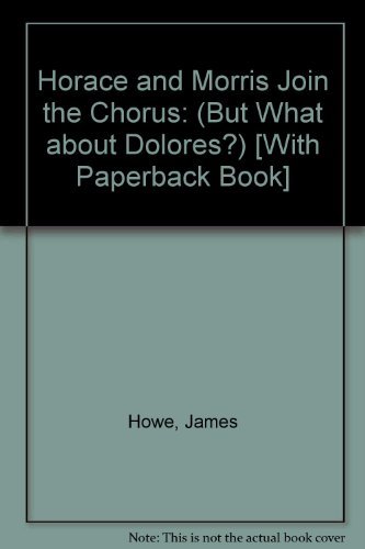 Cover for James Howe · Horace &amp; Morris Join the Chorus (But What About Dolores?) (Taschenbuch) [Pap / Com edition] (2004)