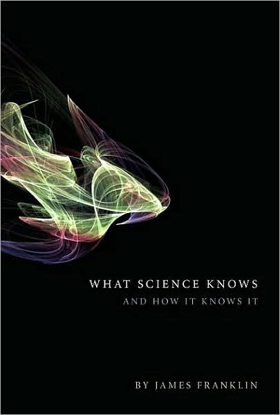 Cover for James Franklin · What Science Knows: And How It Knows It (Hardcover Book) (2010)