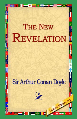 The New Revelation - Arthur Conan Doyle - Books - 1st World Library - Literary Society - 9781595402073 - September 1, 2004