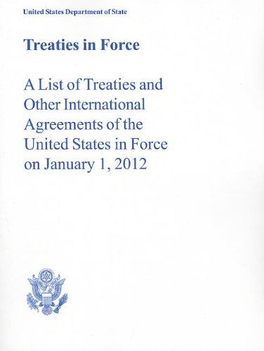 Cover for Us Department of State · Treaties in Force: a List of Treaties and Other International Agreements of the United States in Force on January 1, 2012 (Treaties in Force: a List ... Agreements of the United States) (Paperback Book) (2013)