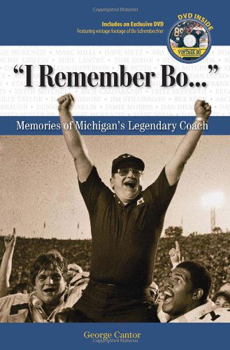 Cover for George Cantor · &quot;I Remember Bo. . .&quot;: Memories of Michigan's Legendary Coach (Hardcover Book) [Har / DVD edition] (2007)